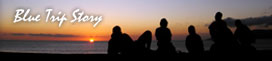 Blue Trip Story